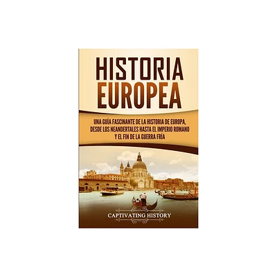 Historia Europea - by Captivating History (Paperback)