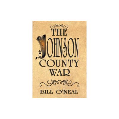 The Johnson County War - by Bill ONeal (Paperback)