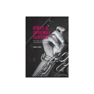 Girls and Juvenile Justice - by Carla P Davis (Paperback)