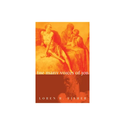 The Many Voices of Job - by Loren R Fisher (Hardcover)