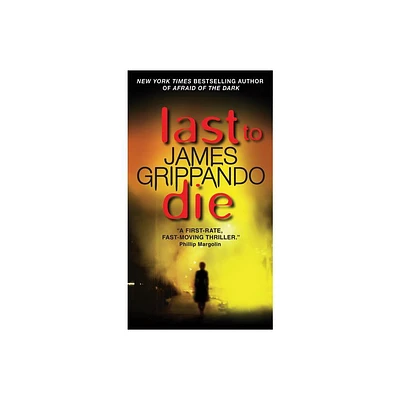 Last to Die - (Jack Swyteck) by James Grippando (Paperback)