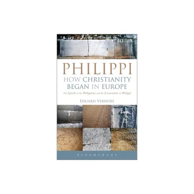 Philippi: How Christianity Began in Europe - by Eduard Verhoef (Paperback)