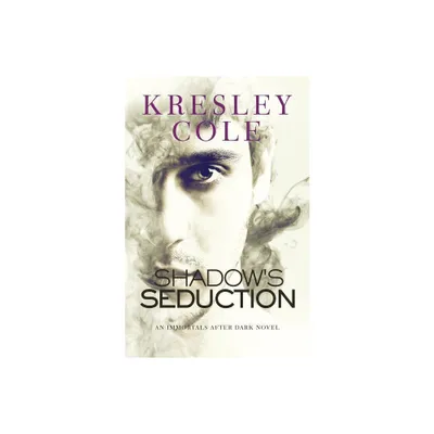 Shadows Seduction - (Immortals After Dark) by Kresley Cole (Paperback)