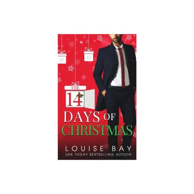 The 14 Days of Christmas - by Louise Bay (Paperback)