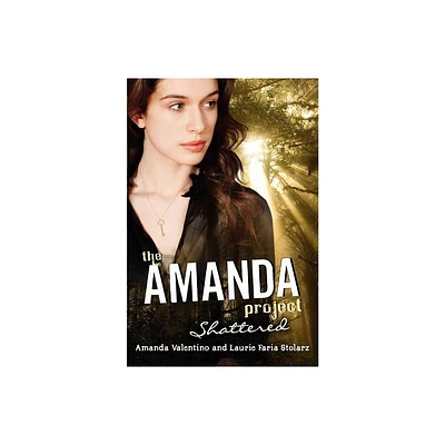 The Amanda Project - (Amanda Project (Quality)) by Amanda Valentino & Laurie Faria Stolarz (Paperback)