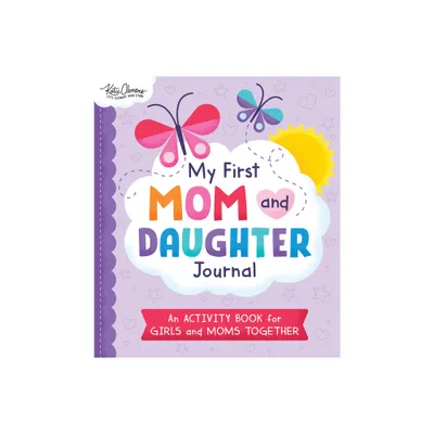 My First Mom and Daughter Journal - by Katie Clemons (Paperback)