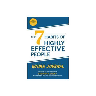 The 7 Habits of Highly Effective People: Guided Journal - by Stephen R Covey & Sean Covey (Paperback)