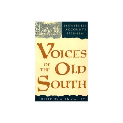 Voices of the Old South - by Alan Gallay (Paperback)