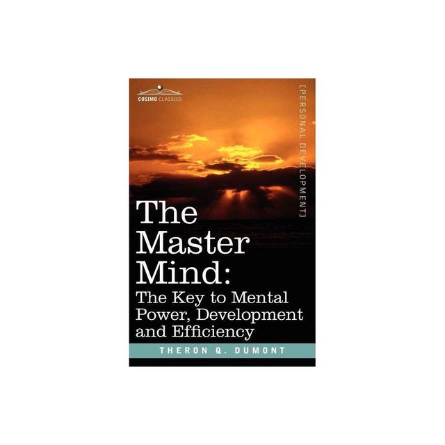 The Master Mind - (Personal Development) by Theron Q Dumont (Paperback)