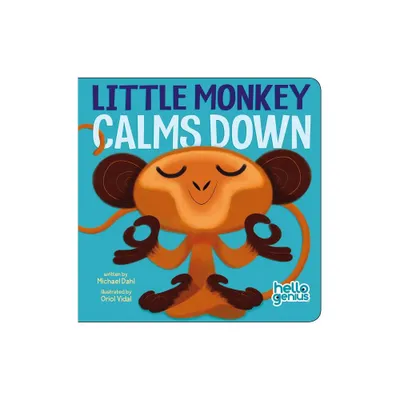 Little Monkey Calms Down - (Hello Genius) by Michael Dahl (Board Book)