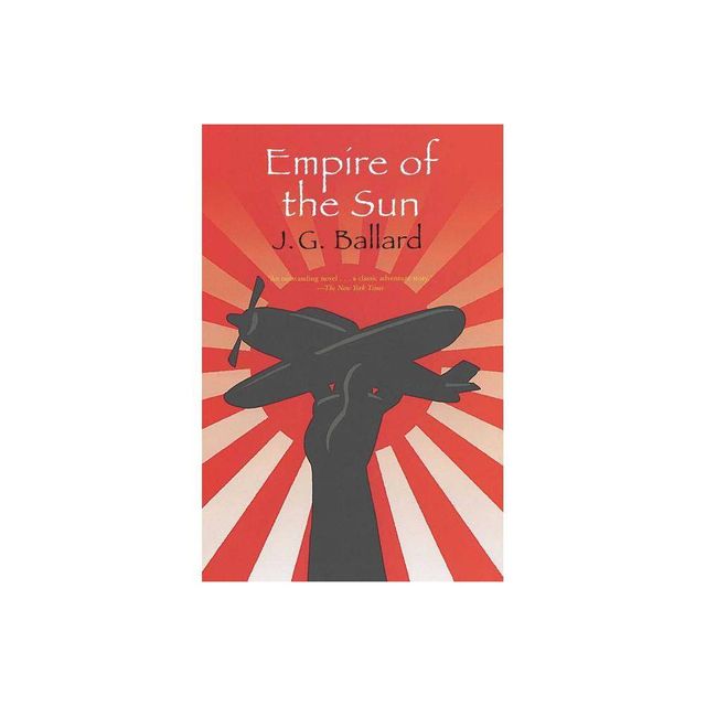 Empire of the Sun - by J G Ballard (Paperback)