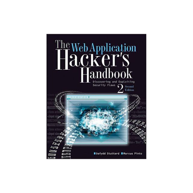 The Web Application Hackers Handbook - 2nd Edition by Dafydd Stuttard & Marcus Pinto (Paperback)