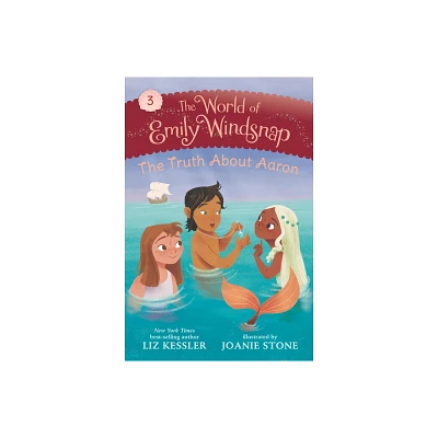 The World of Emily Windsnap: The Truth about Aaron - by Liz Kessler (Paperback)