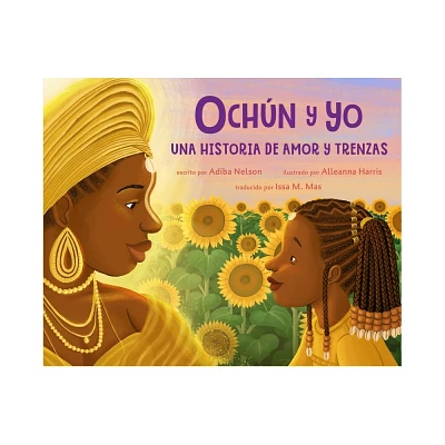 Ochn Y Yo: Una Historia de Amor Y Trenzas (Spanish Language Edition) - by Adiba Nelson (Hardcover)