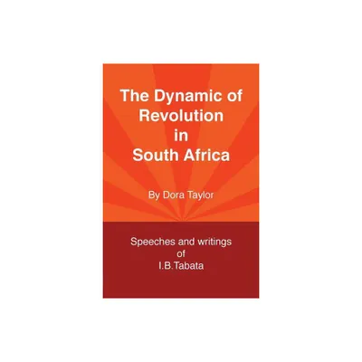 The Dynamic of Revolution in South Africa - 2nd Edition by Dora Taylor (Paperback)