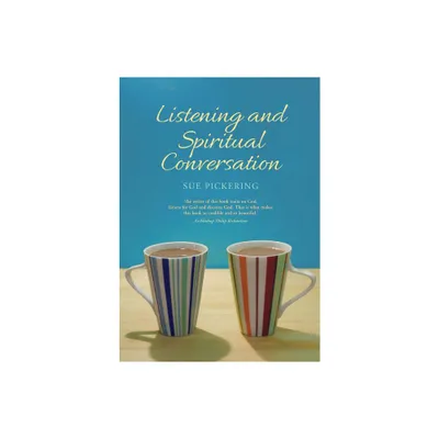 Listening and Spiritual Conversation - by Sue Pickering (Paperback)