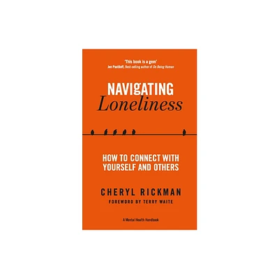 Navigating Loneliness - (A Mental Health Handbook) by Cheryl Rickman (Paperback)