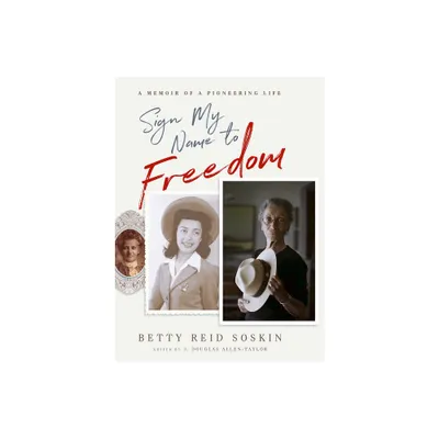 Sign My Name to Freedom - by Betty Reid Soskin (Paperback)