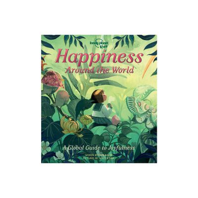 Lonely Planet Kids Happiness Around the World - by Kate Baker (Hardcover)