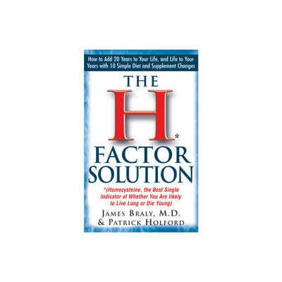 The H Factor Solution - by James Braly & Patrick Holford (Paperback)