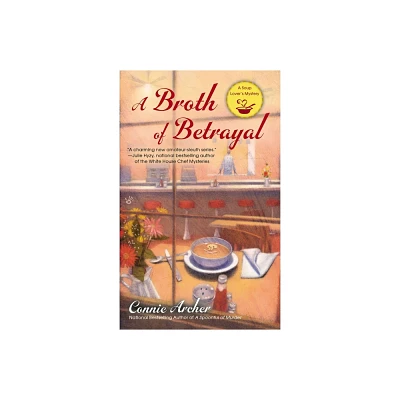 A Broth of Betrayal - (Soup Lovers Mystery) by Connie Archer (Paperback)