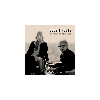 Bedsit Poets - All Roads Lead Me Back (CD)