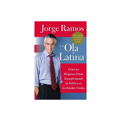 Ola Latina, La - by Jorge Ramos (Paperback)