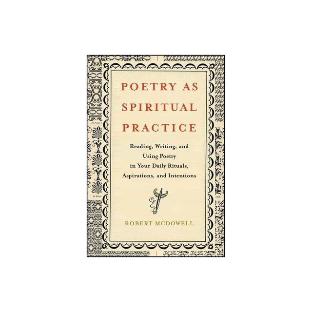 Poetry as Spiritual Practice - by Robert McDowell (Paperback)