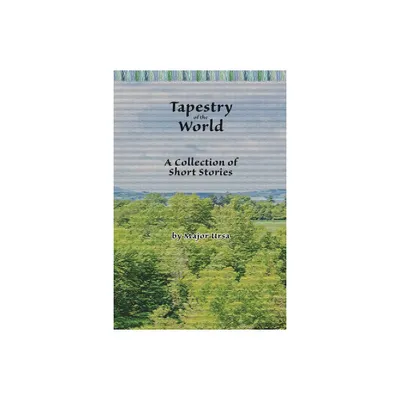 Tapestry of the World - by Major Ursa (Paperback)