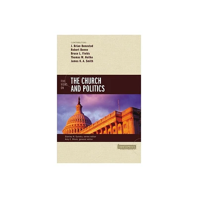 Five Views on the Church and Politics - (Counterpoints: Bible and Theology) by Zondervan (Paperback)