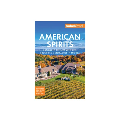 Fodors American Spirits - (Full-Color Travel Guide) by Fodors Travel Guides (Paperback)