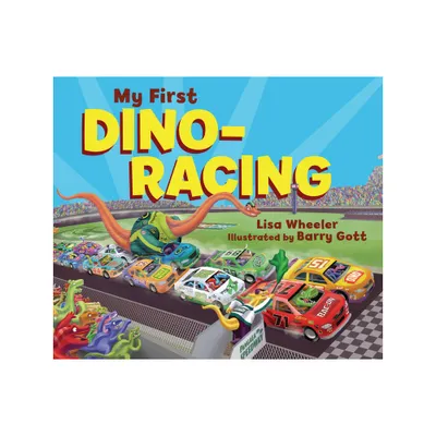 My First Dino-Racing - (Dino Board Books) by Lisa Wheeler (Board Book)