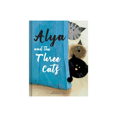 Alya and the Three Cats - (Hardcover)