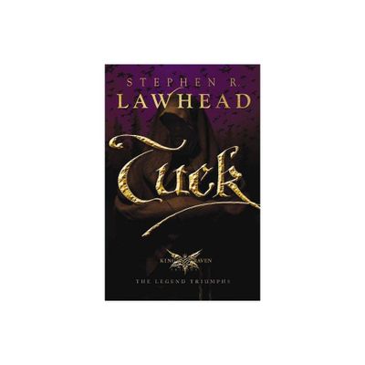 Tuck - (King Raven Trilogy) by Stephen Lawhead (Paperback)