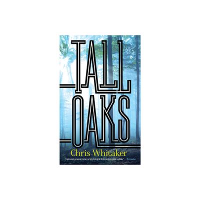 Tall Oaks - (Dover Literature: Crime/Mystery/Thriller) by Chris Whitaker (Paperback)