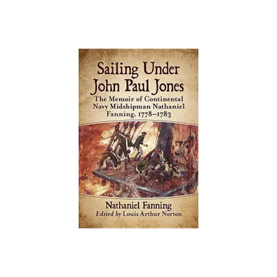 Sailing Under John Paul Jones - Annotated by Nathaniel Fanning (Paperback)