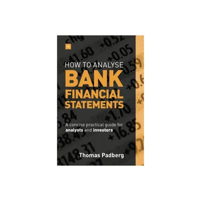 How to Analyse Bank Financial Statements - by Thomas Padberg (Hardcover)