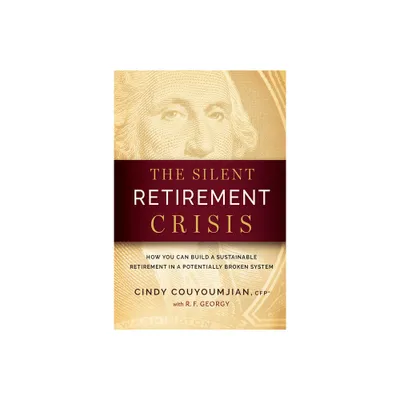 The Silent Retirement Crisis - by Cindy Couyoumjian (Hardcover)