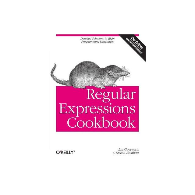 Regular Expressions Cookbook - 2nd Edition by Jan Goyvaerts & Steven Levithan (Paperback)