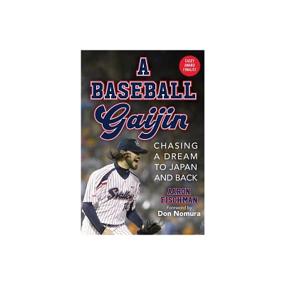 A Baseball Gaijin - by Aaron Fischman (Hardcover)