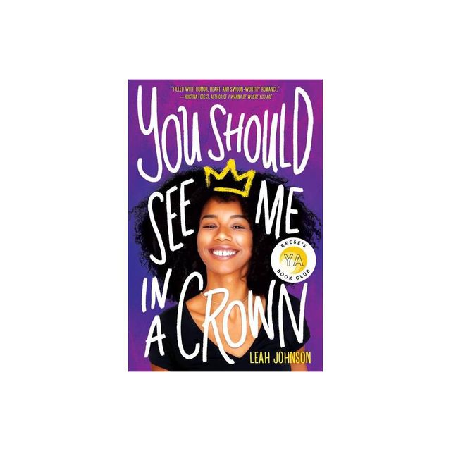 You Should See Me in a Crown - by Leah Johnson (Hardcover)