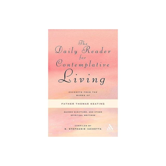 The Daily Reader for Contemplative Living - by Thomas Keating (Paperback)