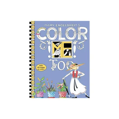 Mary Engelbreits Color Me Too Coloring Book - (Paperback)