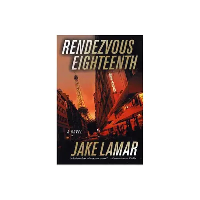 Rendezvous Eighteenth - (American Mysteries in Paris) by Jake Lamar (Paperback)