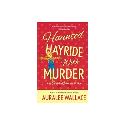 Haunted Hayride with Murder - (Otter Lake Mystery) by Auralee Wallace (Paperback)