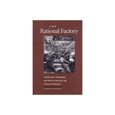 The Rational Factory - (Studies in Industry and Society) by Lindy Biggs (Paperback)