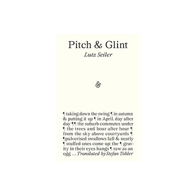 Pitch & Glint - by Lutz Seiler (Paperback)