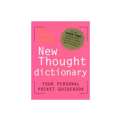 The Ernest Holmes New Thought Dictionary - (Paperback)