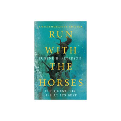 Run with the Horses - by Eugene H Peterson (Paperback)