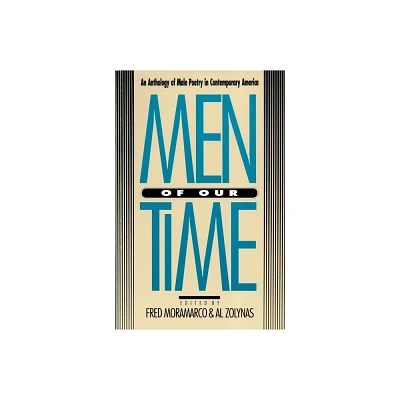 Men of Our Time - by Al Zolynas & Fred Moramarco (Paperback)